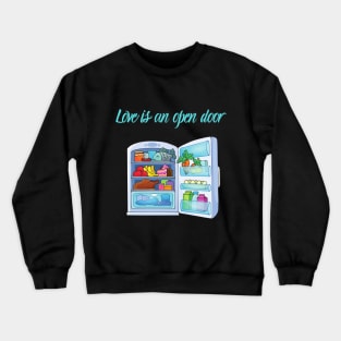 Love is an open door. Crewneck Sweatshirt